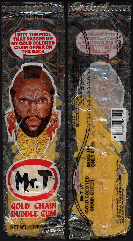 http://www.collectingcandy.com/wordpress/wp-content/uploads/2012/08/CC_Amurol-Wrigley-Mr-T-Gold-Chain-bubble-gum-cello-pack-with-gum-1985.jpg